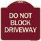 Signmission Designer Series Do Not Block Driveway, Burgundy Heavy-Gauge Aluminum Sign, 18" x 18", BU-1818-24632 A-DES-BU-1818-24632 - alternate 1